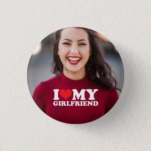 Custom Photo I Love My Girlfriend Button