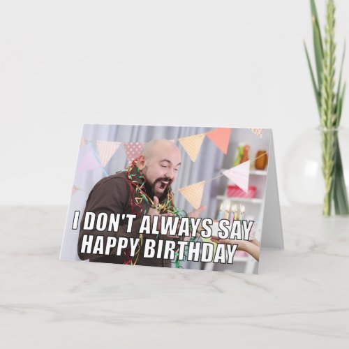 Custom Photo Meme Funny Birthday Card