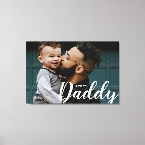 Custom Photo Modern I Love You Daddy Canvas Print