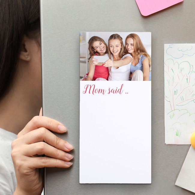 Custom Photo Mom said.. in Pink Handwritten Script Magnetic Notepad