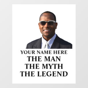 Custom photo name the man the myth the legend wall decal