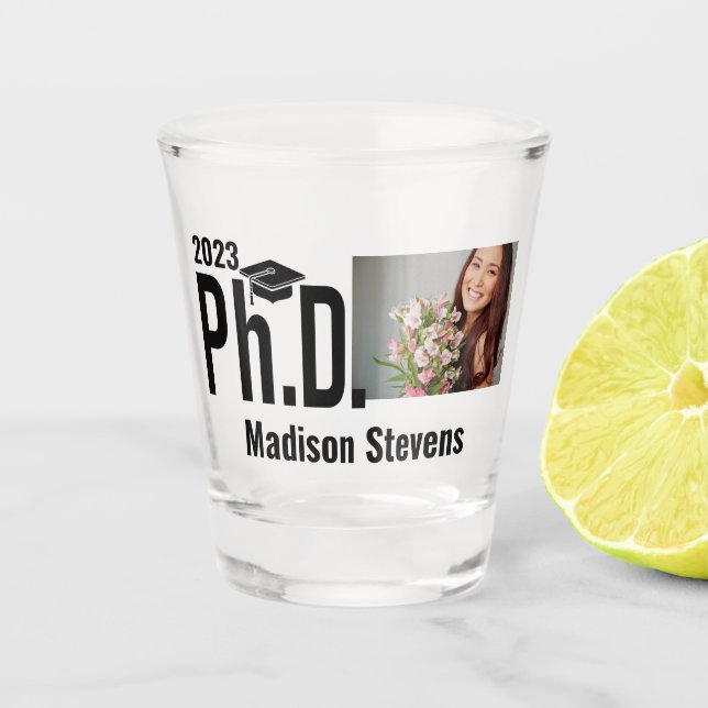 Custom photo, name & year Ph.D. Shot Glass (Front)