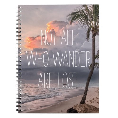 Custom photo Not all who wander are lost inspo Notebook