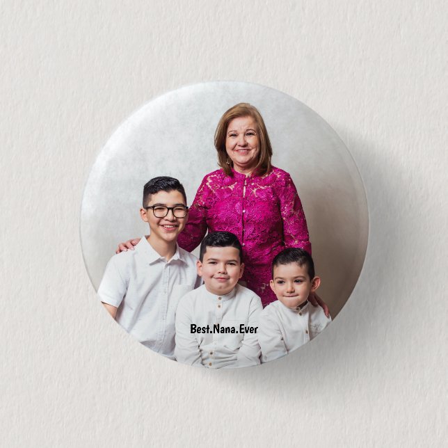 Custom Photo Personalized Best Nana Ever  Button (Front)