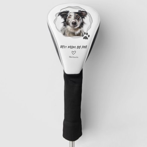 Custom Photo Pet Dog Best Mom by Par Golf Head Cover