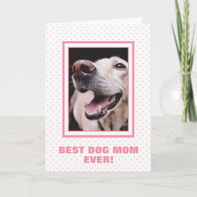 Custom Photo Pink Polka Dot Dog Mom Mother's Day Card (Front)