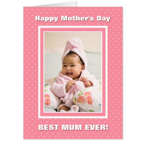 Custom Photo Pink Polka Dot Mothers Day Card