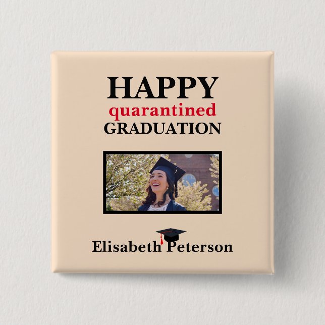 Custom Photo Quarantined Graduate  Button (Front)