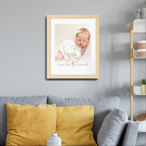 Custom Photo Quote Remember This Moment New Baby Framed Art
