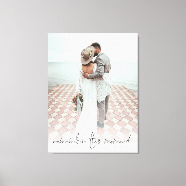 Custom Photo Remember This Moment Wedding Canvas Print (Front)