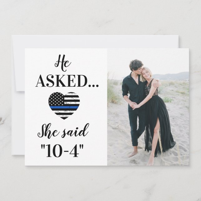 Custom Photo She Said 10-4 Law Enforcement Wedding Save The Date (Front)