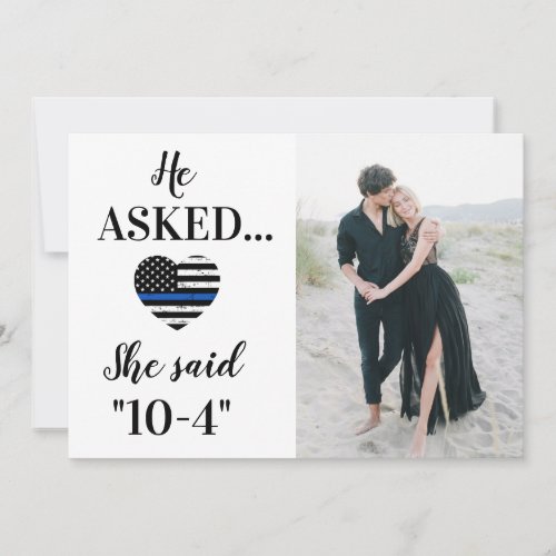 Custom Photo She Said 10_4 Law Enforcement Wedding Save The Date