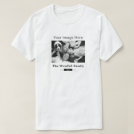 Custom Photo T-Shirt Custom Photo T-Shirt