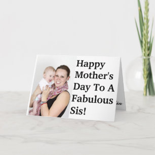 Custom Photo Template For Sister  Mothers Day Card