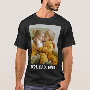 Custom Photo & Text - Best Dad Ever Father's Day  T-Shirt