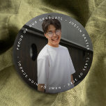 Custom Photo & Text Graduate  Button<br><div class="desc">Turn graduation day into a lasting memory with this custom graduation photo button. Featuring your graduate’s photo,  it’s perfect for ceremonies,  parties,  and keepsake collections. A fun and affordable way to celebrate a major achievement.</div>