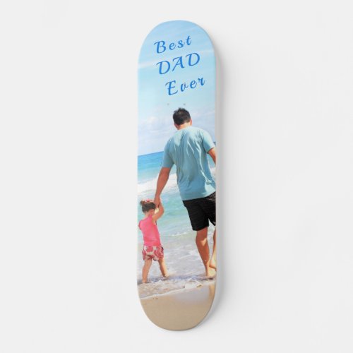 Custom Photo Text Skateboard _ Best DAD Ever