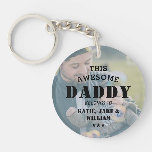 Custom Photo This Awesome DADDY Belongs to Names Keychain