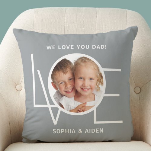 Custom Photo We Love You Dad Fathers Day Gray Throw Pillow