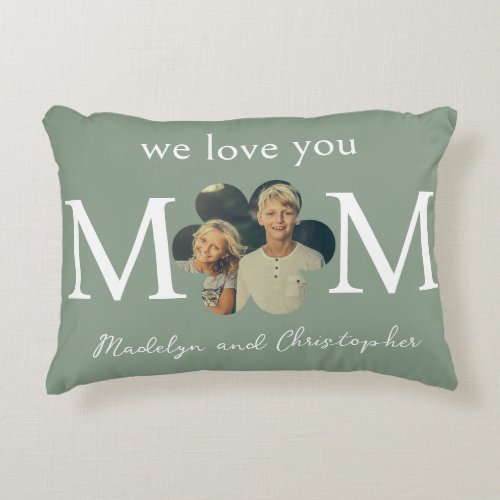 Custom Photo We Love You Mom on Sage Green Accent Pillow