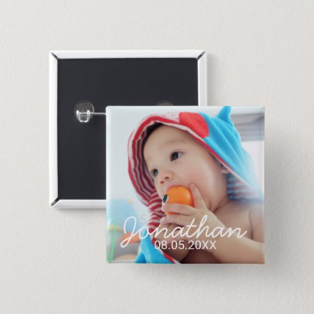 Custom Photo With Name And Date Pinback Button