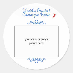 Custom Photo! Worlds Greatest Camargue Horse Classic Round Sticker