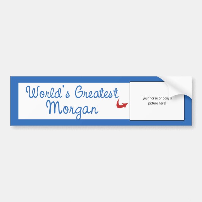 Custom Photo! Worlds Greatest Morgan Bumper Sticker (Front)