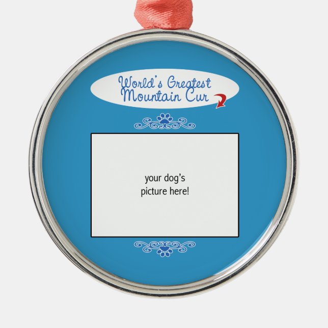 Custom Photo! Worlds Greatest Mountain Cur Metal Ornament (Front)
