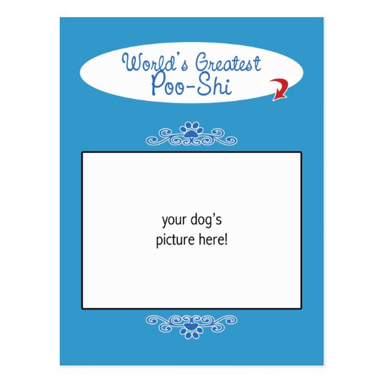 Custom Photo! Worlds Greatest Poo-Shi Postcard
