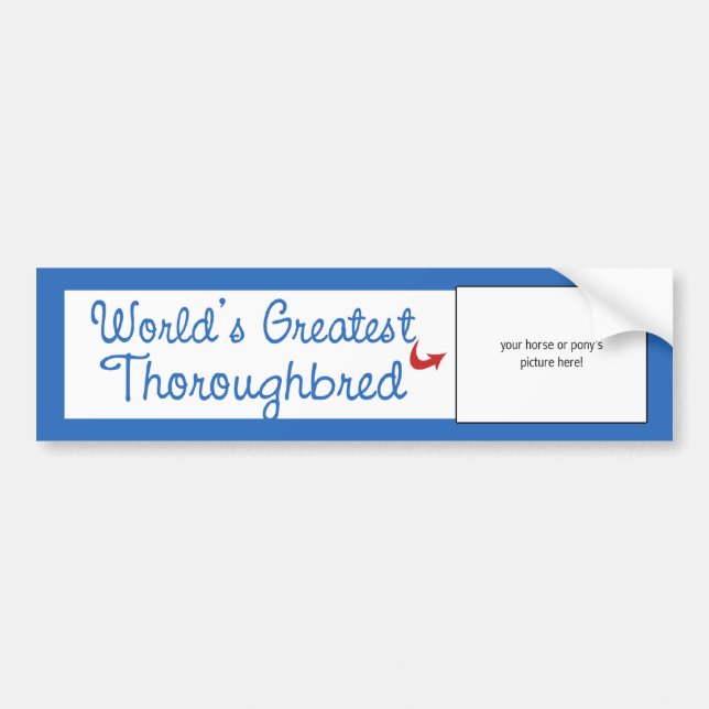 Custom Photo! Worlds Greatest Thoroughbred Bumper Sticker (Front)