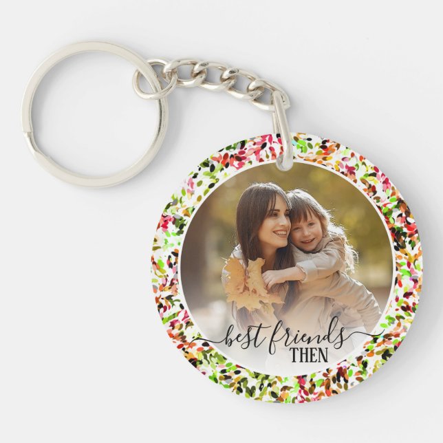 Custom Photos Best Friends Forever Then And Now Keychain (Front)