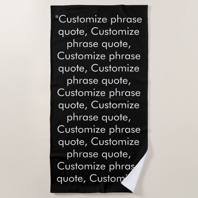 Custom phrase quote black and white minimalist beach towel (Front)