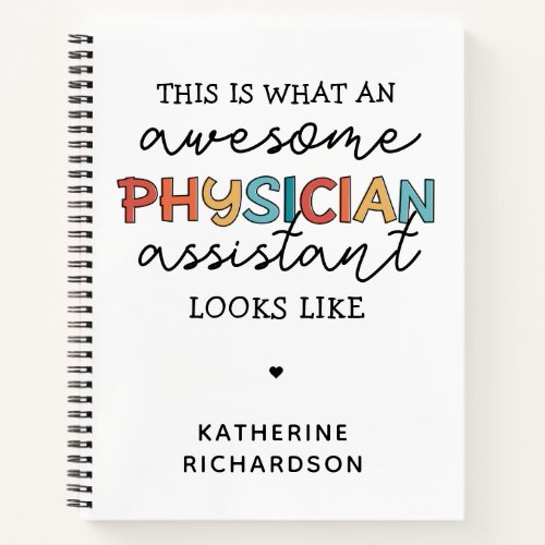 Custom Physician Assistant Funny Awesome PA Gifts Notebook
