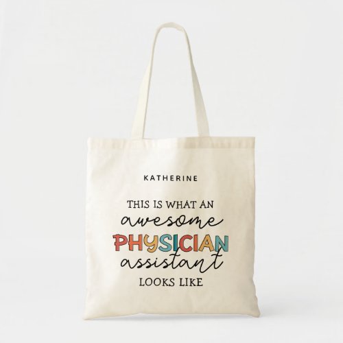 Custom Physician Assistant Funny Awesome PA Gifts Tote Bag