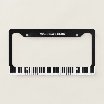Custom Piano Keys License Plate Frame For Pianist by logotees at Zazzle