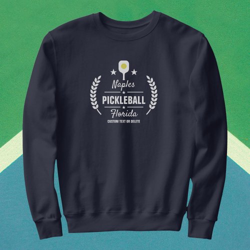 Custom Pickleball Club Add City Name State Sweatshirt