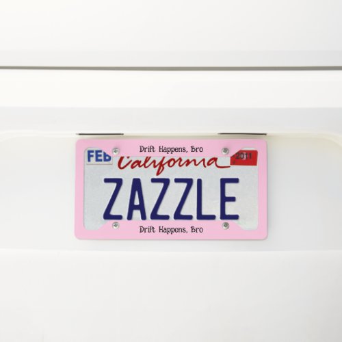 Custom Picture and Text Drift Happens Bro License Plate Frame