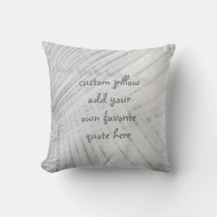 custom pillow add your own quote gray design