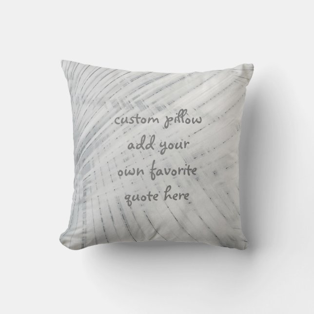 custom pillow add your own quote gray design (Front)