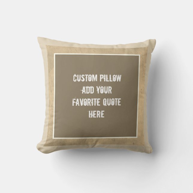 custom pillow add your own quote sepia and tan (Front)