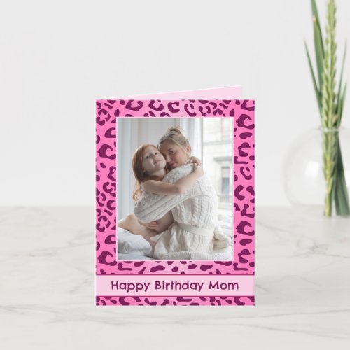 Custom Pink Leopard Print Mom Birthday Card
