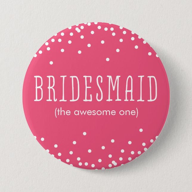 Custom Pink & White Confetti Dot Bridesmaid Button (Front)