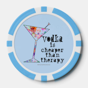 CUSTOM POKER CHIPS, VODKA IS CHEAPER THAN THERAPY CHIPS