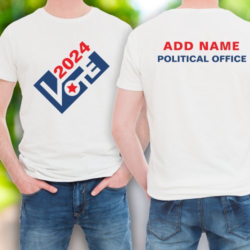Custom Political Campaign Election Vote 2024 T_Shirt