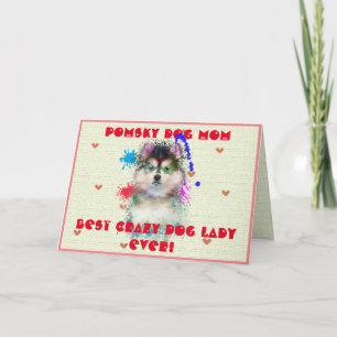 Custom Pomsky Mom Dog Best Crazy Dog Lady Card