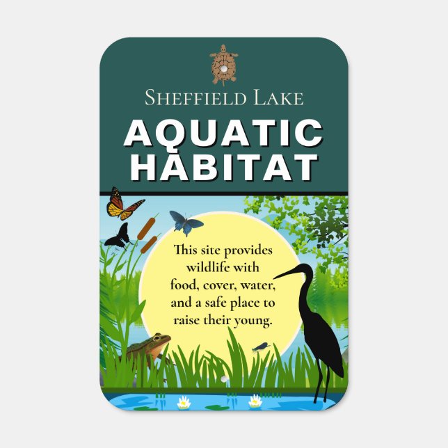 Custom Ponds and Wetlands Aquatic Wildlife Habitat Metal Sign (Front)