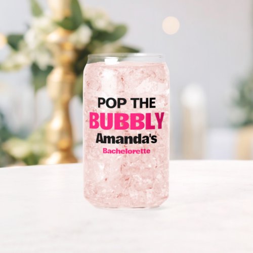 Custom Pop The Bubbly Bachelorette Party Favors Can Glass