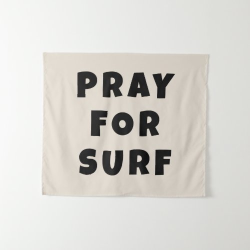 Custom Pray for Surf Banner Personalized Boho Wall Tapestry