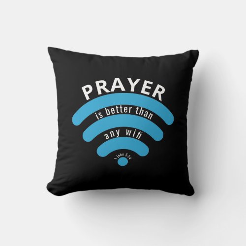 Custom PRAYER BETTER THAN WIFI Christian Throw Pillow