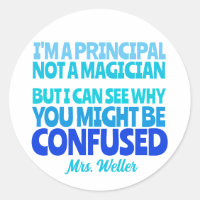 Custom Principal Funny Not a magician